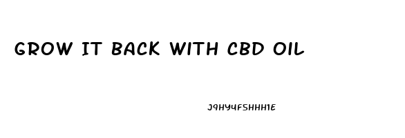 Grow It Back With Cbd Oil