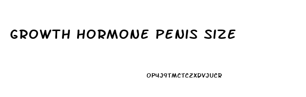 Growth Hormone Penis Size