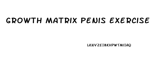 Growth Matrix Penis Exercise