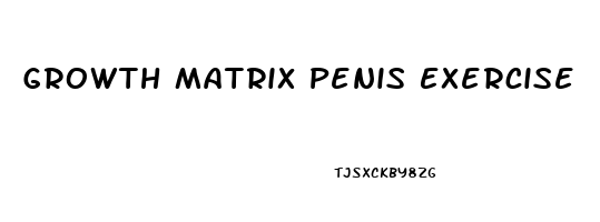 Growth Matrix Penis Exercise