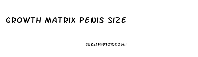 Growth Matrix Penis Size