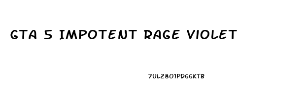Gta 5 Impotent Rage Violet