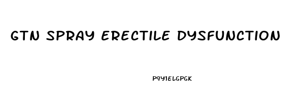 Gtn Spray Erectile Dysfunction