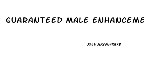 Guaranteed Male Enhancement Products