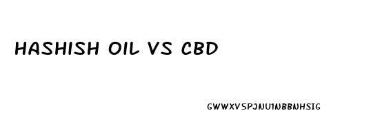 Hashish Oil Vs Cbd