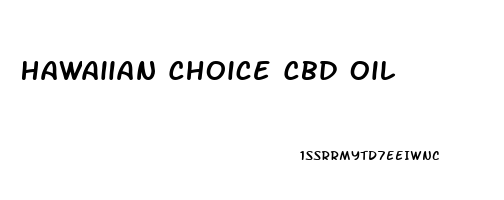 Hawaiian Choice Cbd Oil