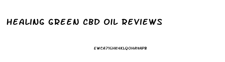 Healing Green Cbd Oil Reviews