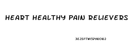 Heart Healthy Pain Relievers