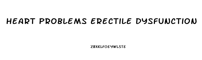 Heart Problems Erectile Dysfunction