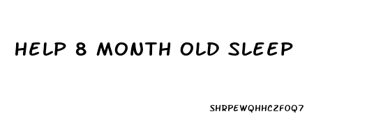 Help 8 Month Old Sleep