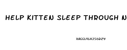 Help Kitten Sleep Through Night