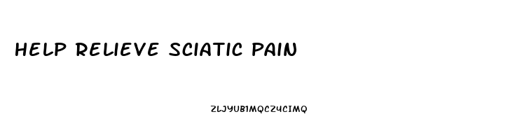 Help Relieve Sciatic Pain