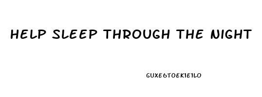 Help Sleep Through The Night