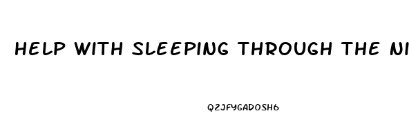 Help With Sleeping Through The Night