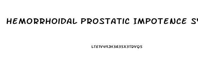 Hemorrhoidal Prostatic Impotence Syndrome