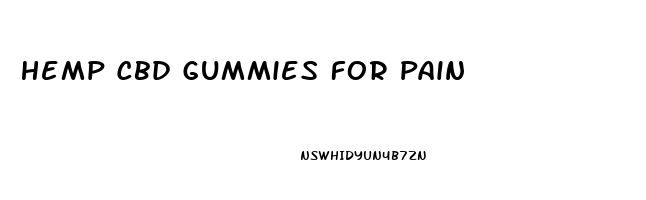Hemp Cbd Gummies For Pain