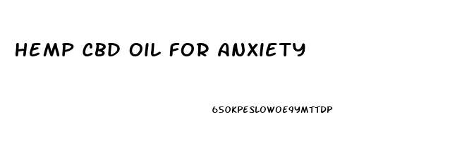 Hemp Cbd Oil For Anxiety