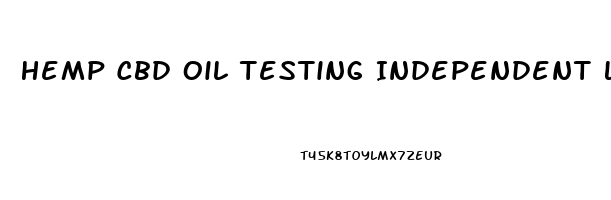 Hemp Cbd Oil Testing Independent Lab