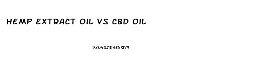 Hemp Extract Oil Vs Cbd Oil