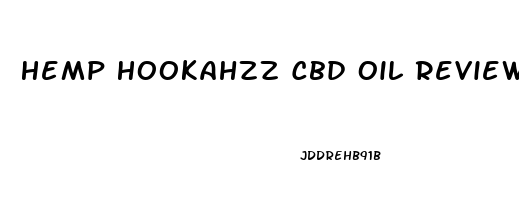 Hemp Hookahzz Cbd Oil Review