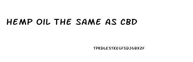 Hemp Oil The Same As Cbd