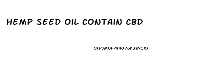 Hemp Seed Oil Contain Cbd