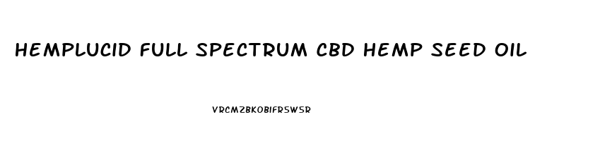 Hemplucid Full Spectrum Cbd Hemp Seed Oil