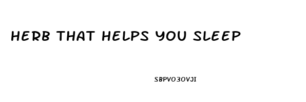 Herb That Helps You Sleep