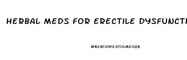 Herbal Meds For Erectile Dysfunction