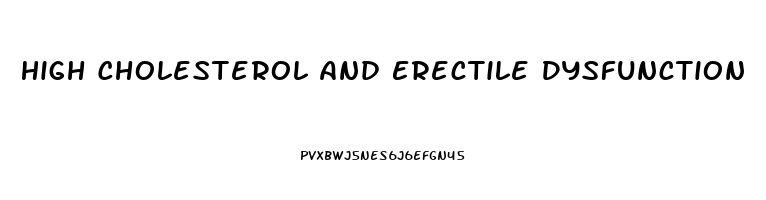 High Cholesterol And Erectile Dysfunction