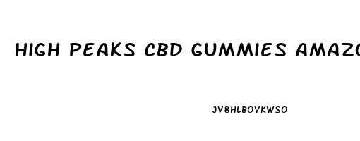 High Peaks Cbd Gummies Amazon