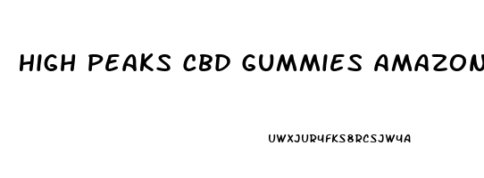 High Peaks Cbd Gummies Amazon