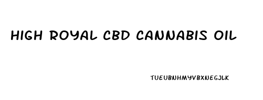 High Royal Cbd Cannabis Oil