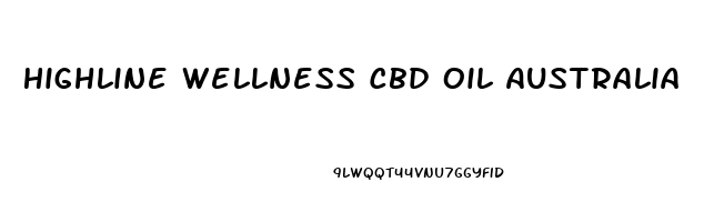 Highline Wellness Cbd Oil Australia