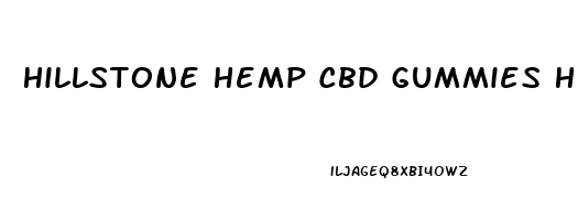 Hillstone Hemp Cbd Gummies Help With Erectile Dysfunction