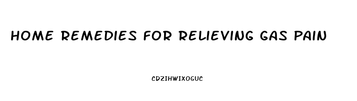 Home Remedies For Relieving Gas Pain