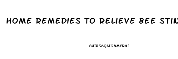 Home Remedies To Relieve Bee Sting Pain