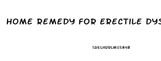 Home Remedy For Erectile Dysfunction