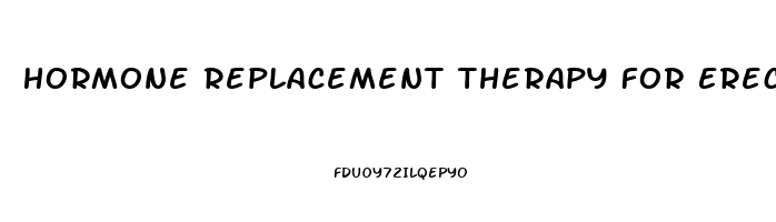 Hormone Replacement Therapy For Erectile Dysfunction