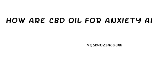 How Are Cbd Oil For Anxiety And Depression Cosummed