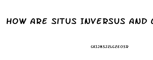 How Are Situs Inversus And Cell Dysfunction Related