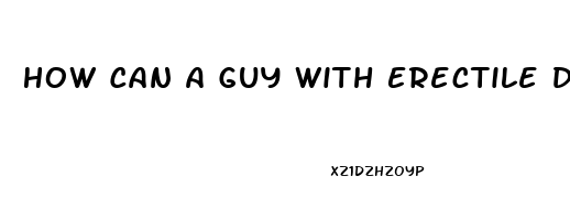 How Can A Guy With Erectile Dysfunction Get A Date