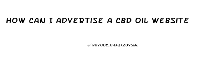 How Can I Advertise A Cbd Oil Website