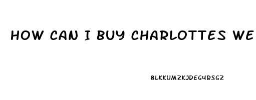 How Can I Buy Charlottes Web Cbd Oil