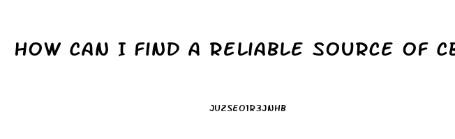 How Can I Find A Reliable Source Of Cbd Oil