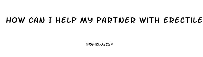 How Can I Help My Partner With Erectile Dysfunction