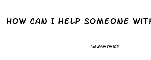 How Can I Help Someone With Erectile Dysfunction