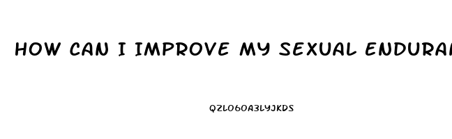 How Can I Improve My Sexual Endurance