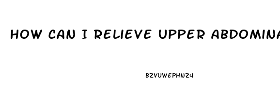 How Can I Relieve Upper Abdominal Pain