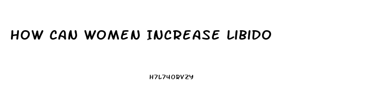 How Can Women Increase Libido